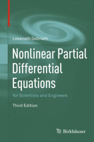 Title: Nonlinear Partial Differential Equations for Scientists and Engineers / Edition 3, Author: Lokenath Debnath