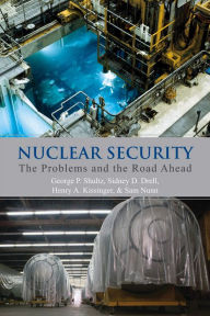 Title: Nuclear Security: The Problems and the Road Ahead, Author: George P. Shultz