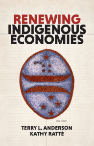 Title: Renewing Indigenous Economies, Author: Kathy Rattï