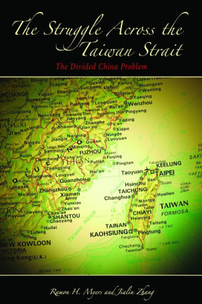 The Struggle across the Taiwan Strait: The Divided China Problem
