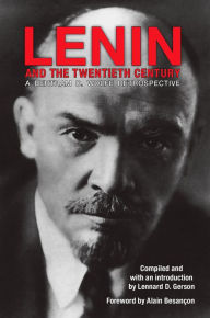 Title: Lenin and the Twentieth Century: A Bertram D. Wolfe Retrospective, Author: Lennard Gerson