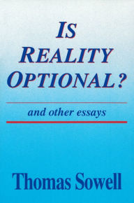 Title: Is Reality Optional?: And Other Essays, Author: Thomas Sowell