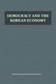 Title: Democracy and the Korean Economy: Dynamic Relations, Author: Jongryn Mo