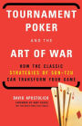 Tournament Poker and the Art of War