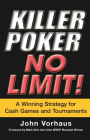 Killer Poker No Limit: A Winning Strategy for Cash Games and Tournaments