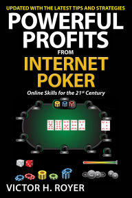 Title: Powerful Profits From Internet Poker, Author: Victor H Royer