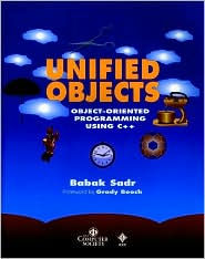 Title: Unified Objects: Object-Oriented Programming Using C++ / Edition 1, Author: Babak Sadr