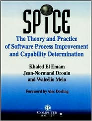 Title: SPICE: The Theory and Practice of Software Process Improvement and Capability Determination / Edition 1, Author: Khaled El Emam