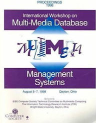International Workshop on Multi-Media Database Management Systems: August 5-7, 1998, Dayton, Ohio : Proceedings