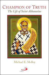 Champion of Truth: The Life of Saint Athanasius