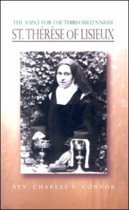 The Saint for the Third Millennium: St. Thérèse of Lisieux