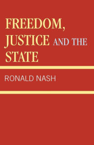 Title: Freedom, Justice and the State, Author: Ronald H. Nash