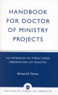 Handbook for Doctor of Ministry Projects: An Approach to Structured Observation of Ministry