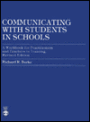 Communicating with Students in Schools: A Workbook for Practitioners and Teachers in Training / Edition 1