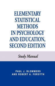 Title: Elementary Statistical Methods in Psychology: and Education, Study Manual / Edition 2, Author: Paul J. Blommers