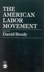 Title: The American Labor Movement, Author: David Brody