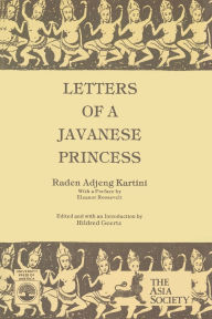 Title: Letters of a Javanese Princess by Raden Adjeng Kartini, Author: Hildred Geertz
