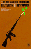 The Peacemaking Struggle: Militarism and Resistance: Essays Prepared for the Advisory Council