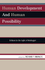Human Development and Human Possibility: Erikson in the Light of Heidegger / Edition 1