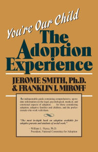 Title: You're Our Child: The Adoption Experience, Author: Jerome Smith