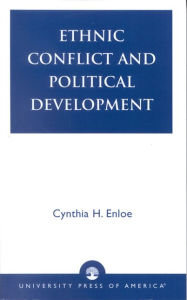 Title: Ethnic Conflict and Political Development, Author: Cynthia Enloe