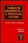 Targum Neofiti 1: A Textual Study-Leviticus, Numbers, Deuteronomy (Studies in Judaism)