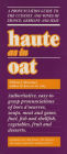 Haute as in Oat: A Pronunciation Guide to European Wines and Cuisines