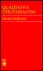 Qualitative Utilitarianism