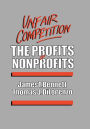 Unfair Competition: The Profits of Nonprofits