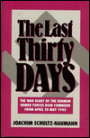The Last 30 Days: The War Diary of the German Armed Forces High Command from April to May 1945