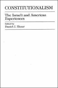 Constitutionalism: The Israeli and American Experiences