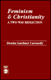 Title: Feminism & Christianity: A Two-Way Reflection, Author: Denise Lardner Carmody