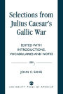 Selections from Julius Caesar's Gallic War / Edition 1