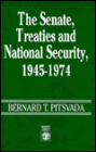 The Senate, Treaties and National Security, 1945-1974