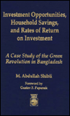 Investment Opportunities, Household Savings and Rates of Return on Investment: A Case Study of the Green Revolution in Bangladesh