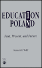 Education in Poland: Past, Present, and Future