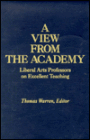 A View from the Acadamy: Liberal Arts Professors on Excellent Teaching