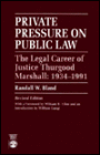 Private Pressure on Public Law: The Legal Career of Justice Thurgood Marshall, 1934-1991 / Edition 1