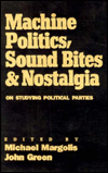 Machine Politics, Sound Bites, and Nostalgia: On Studying Political Parties