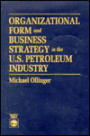 Organizational Form and Business Strategy in the U. S. Petroleum Industry