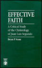 Effective Faith: A Critical Study of the Christology of Juan Luis Segundo