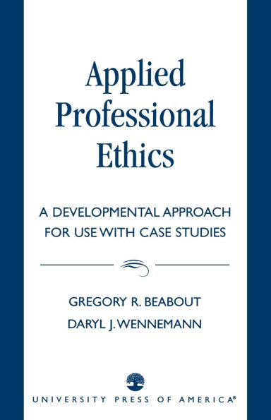 Applied Professional Ethics: A Developmental Approach for Use With Case Studies