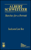 Albert Schweitzer: Sketches for a Portrait