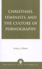 Christians, Feminists, and The Culture of Pornography