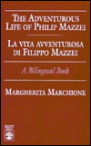 The Adventurous Life of Philip Mazzei: La Vita Avventurosa Di Filippo Mazzei: A Bilingual Book