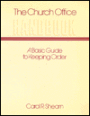 The Church Office Handbook: A Basic Guide to Keeping Order