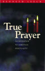 True Prayer: An Invitation to Christian Spirituality