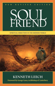 Title: Soul Friend: Spiritual Direction in the Modern World, Author: Kenneth Leech