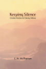 Keeping Silence: Christian Practices for Entering Stillness