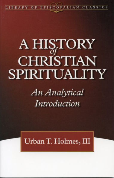 A History of Christian Spirituality: An Analytical Introduction / Edition 1